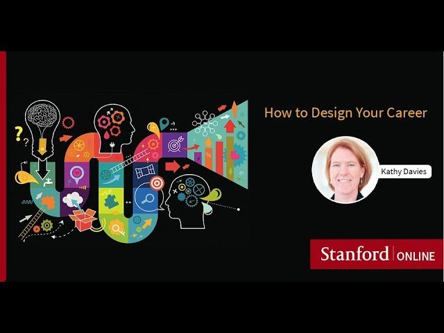 How to Design Your Career Using Design Thinking - Kathy Davies of Stanford Life Design Lab