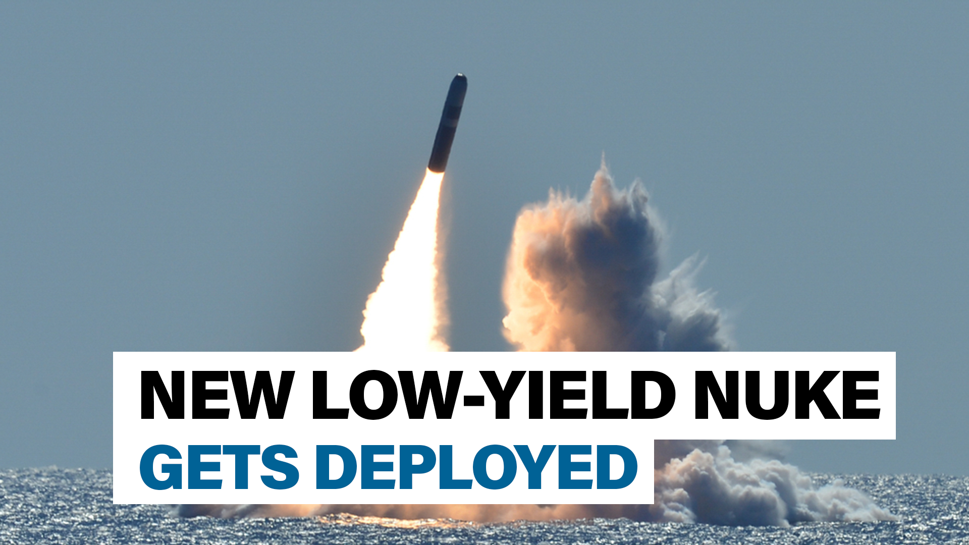 Trump S New Nuclear Weapon Has Been Deployed