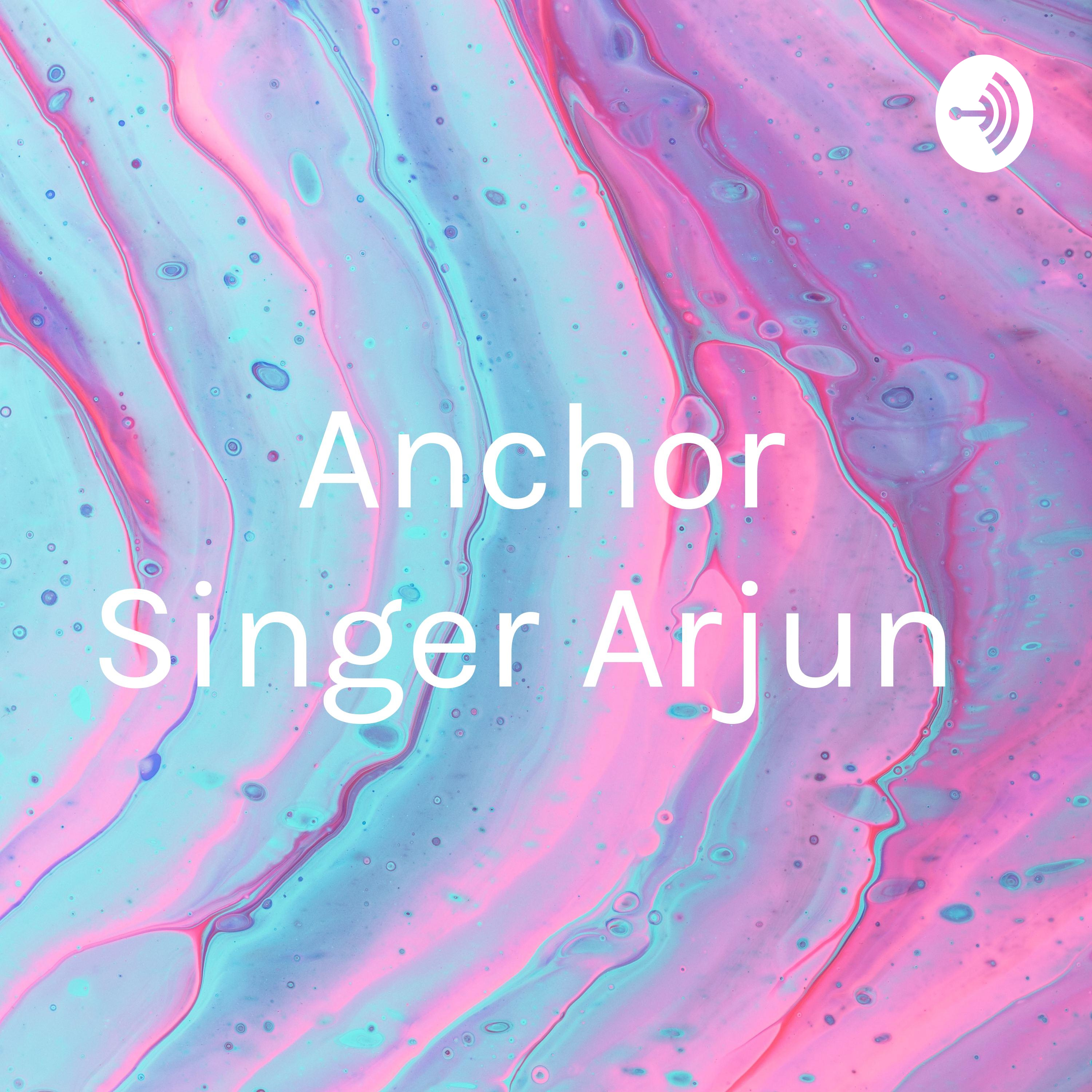Anchor Singer Arjun