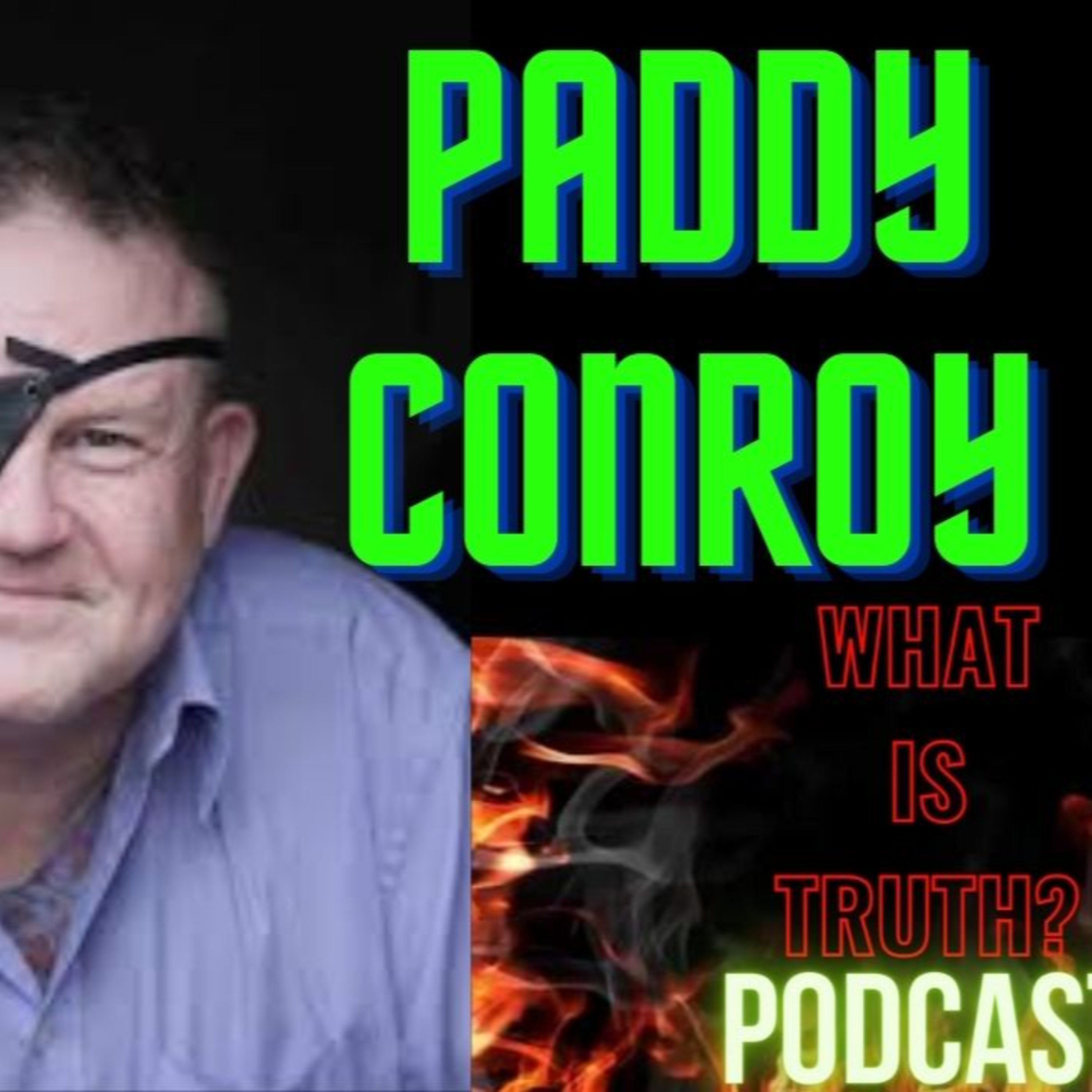 52 Paddy Conroy Tells His Story Paddyconroy What Is Truth Podcast Podcast Podtail