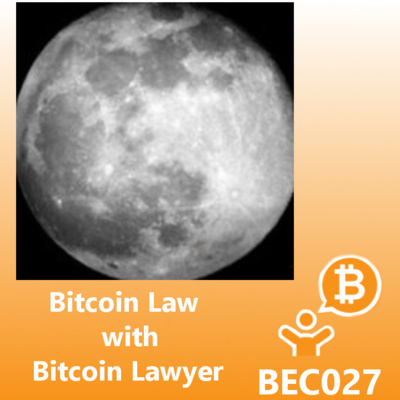 Bitcoin Law with Bitcoin Lawyer BEC027