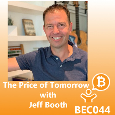 The Price of Tomorrow with Jeff Booth BEC044