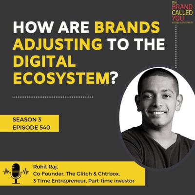 How Are Brands Adjusting To The Digital Ecosystem Rohit Raj Founder Chtrbox 3 Time Entrepreneur Part Time Investor By The Brand Called You