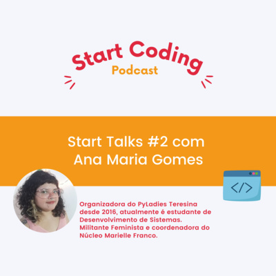 StartTalks #02: Ana Maria - PyLadies Teresina