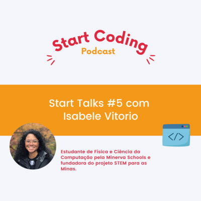 StartTalks #05: Isabele Vitorio - STEM para as Minas