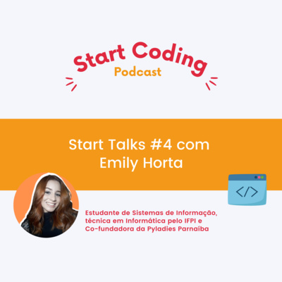 StartTalks #04: Emilly Horta - Pyladies Parnaíba