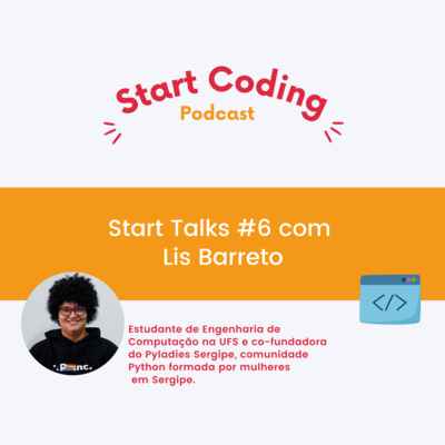 Start Talk #6: Lis Barreto - Pyladies Sergipe