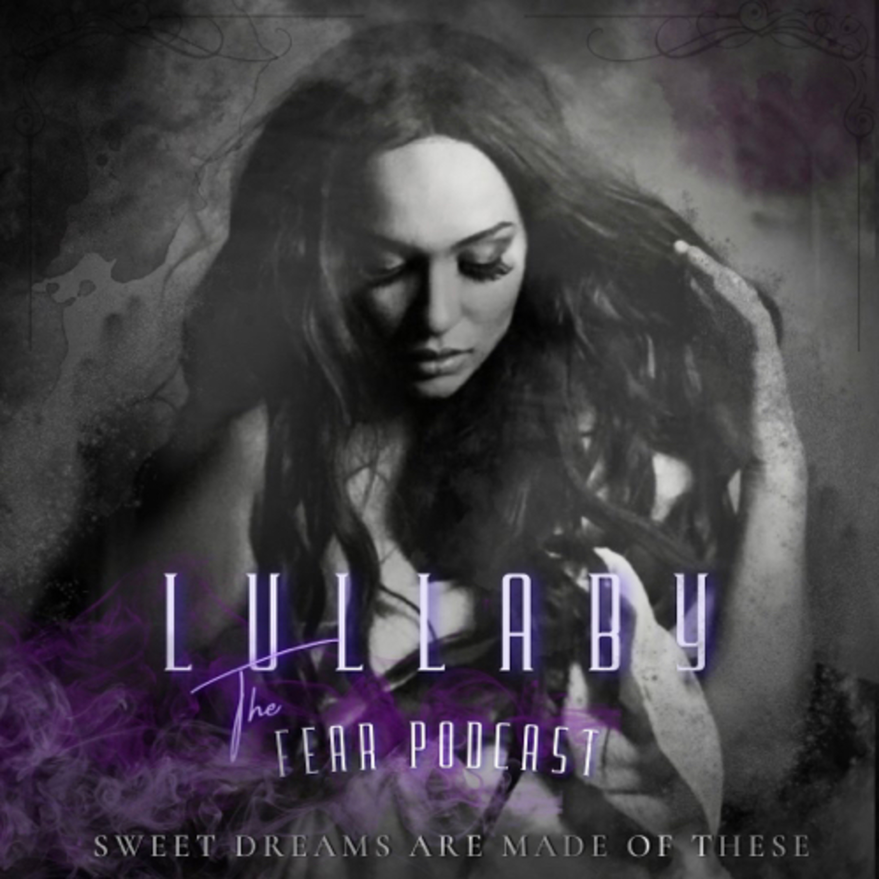 Lullaby The Fear Podcast True Crime Podcast Podchaser