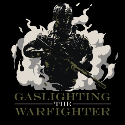 Gaslighting the Warfighter Ep 21 w/ Hal The Homeless Veteran