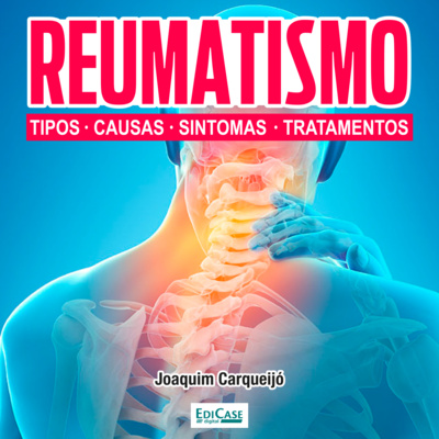 Reumatismo: tipos, causas, sintomas e tratamentos