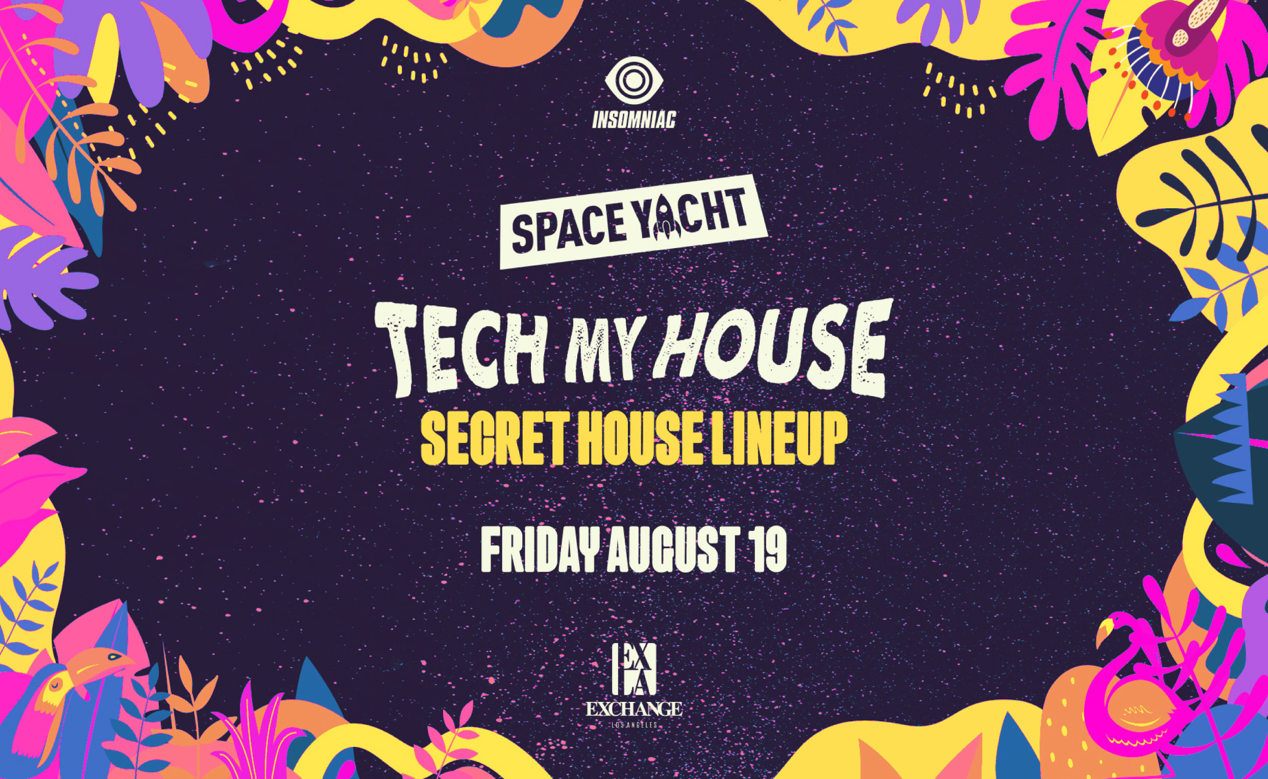 Space Yacht Tech My House Secret House Lineup Insomniac