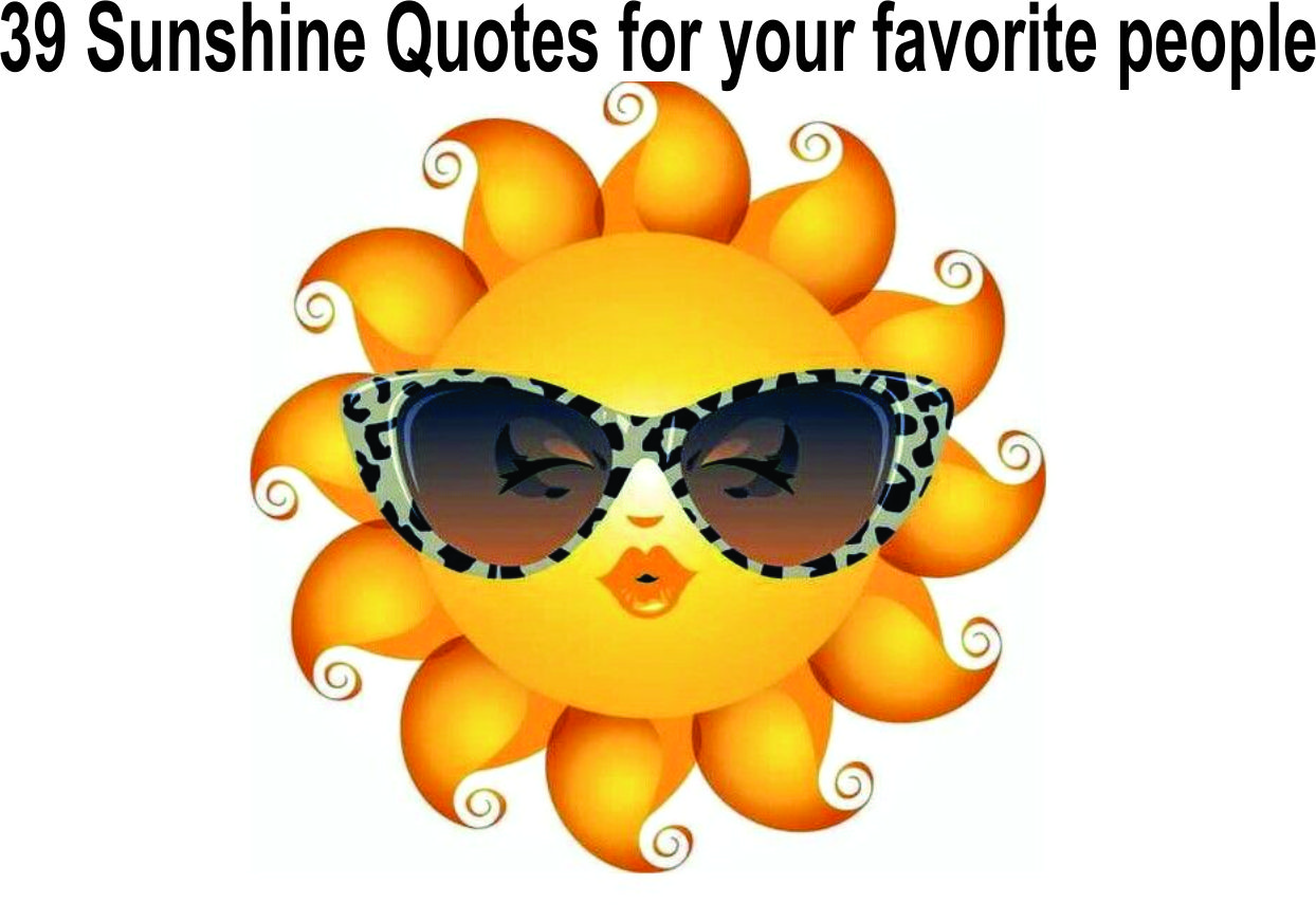 39 Sunshine Quotes for your favorite people
