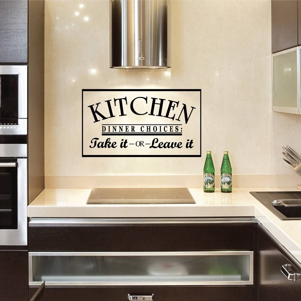 Kitchen Dinner Choices: Take It Or Leave It Wall Art Decals In Most Popular Kitchen Wall Art (Gallery 2 of 25)
