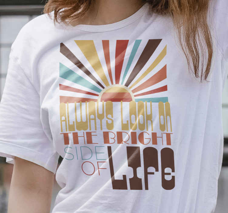 T Shirt Look On The Bright Side Tenstickers