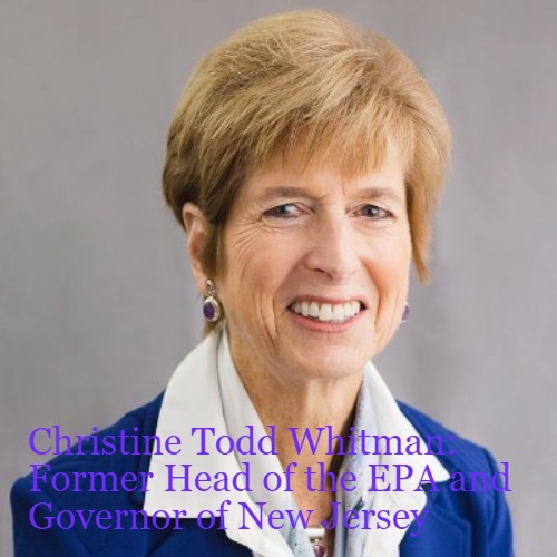 Christine Todd Whitman Former Governor Of New Jersey And Administrator Of The Environmental Protection Agency