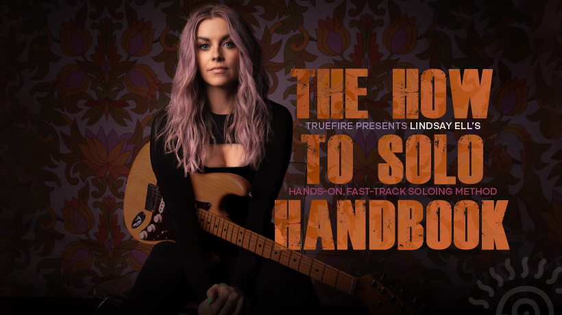 Lindsay Ell's The How to Solo Handbook Guitar Lessons