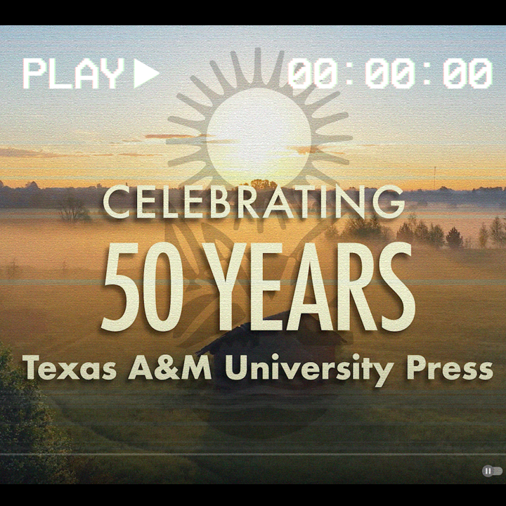 Promotional image for Celebrating 50 Years: Texas A&M University Press