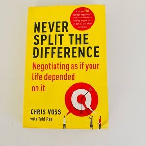 NEVER SPLIT THE DIFFERENCE BY CHRIS VOSS NEGOTIATING AS IF YOU LIFE DEPEND ON IT