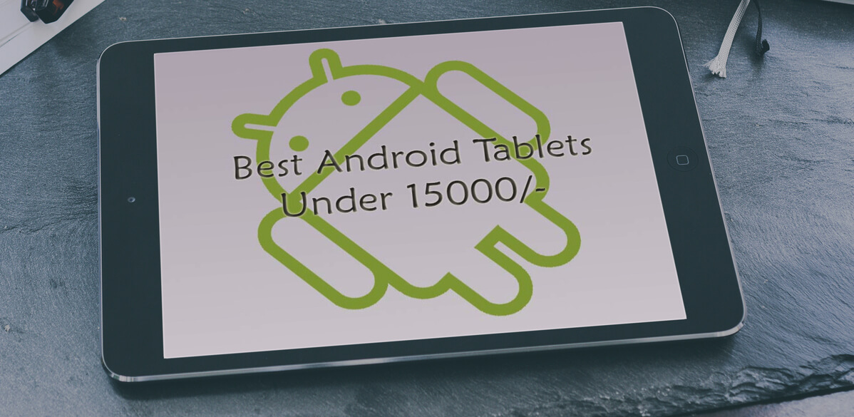 The Best Android Tablets Under 15K That Promises Excellent Performance 1