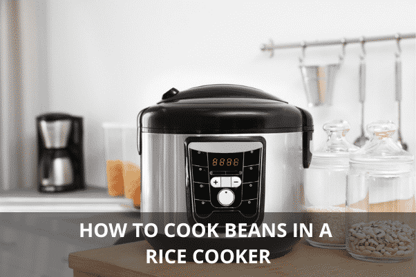 CAN YOU COOK BEANS IN A RICE COOKER