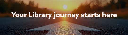 Your Library journey starts here