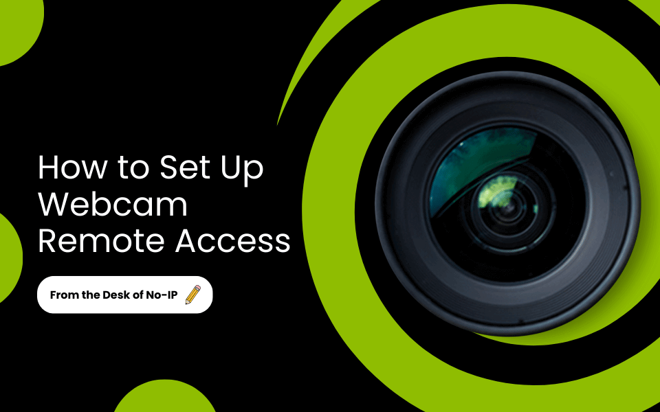 How to Set Up Webcam Remote Access