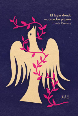 EL LUGAR DONDE MUEREN LOS PAJAROS (LAUREL EDITORES)