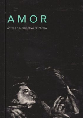 AMOR ANTOLOGIA COLECTIVA DE POESIA