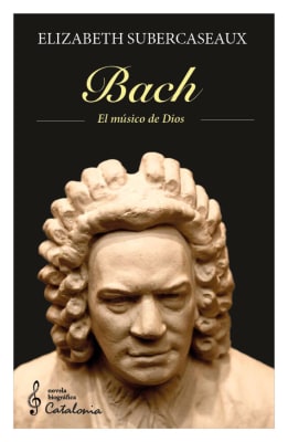 BACH EL MUSICO DE DIOS