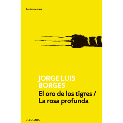 EL ORO DE LOS TIGRES / LA ROSA PROFUNDA (DEBOLSILLO)