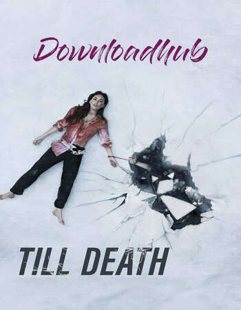 Till Death 2021 Hindi Dual Audio 720p BluRay ESubs