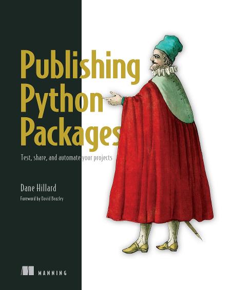 Publishing Python Packages: Test, share, and automate your projects cover