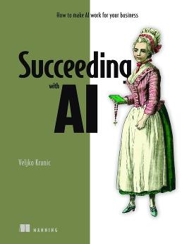 Succeeding with AI: How to make AI work for your business cover