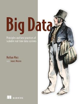 Big Data: Principles and best practices of scalable realtime data systems cover