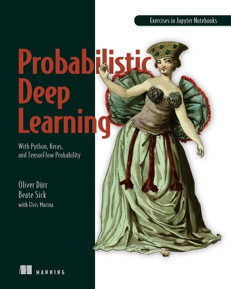 Probabilistic Deep Learning: With Python, Keras and TensorFlow Probability cover