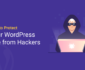 How to Protect Your WordPress Site from Hackers