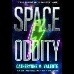 Space Oddity by Catherynne M. Valente audiobook