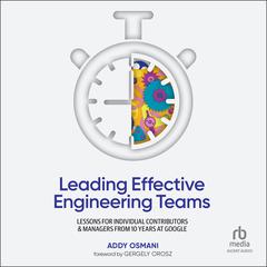 Leading Effective Engineering Teams by Addy Osmani audiobook