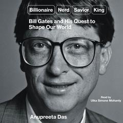 Billionaire, Nerd, Savior, King by Anupreeta Das audiobook