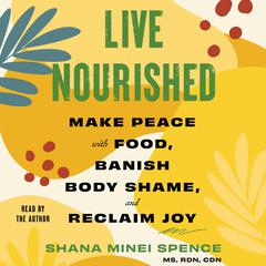 Live Nourished by Shana Minei Spence audiobook