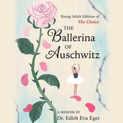 The Ballerina of Auschwitz by Edith Eva Eger audiobook