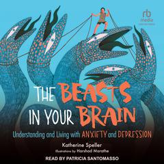 The Beasts in Your Brain by Katherine Speller audiobook