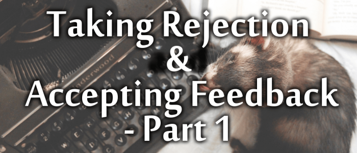 Taking rejection and accepting feedback