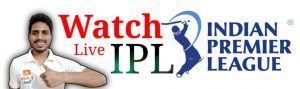 IPL live watch, IPL kaise dekhe, how to watch IPL live, earnlearnduniya