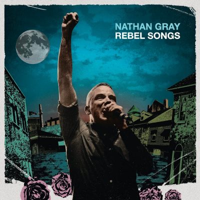 NATHAN GRAY - Rebel Songs