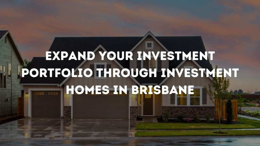 Investment Homes in Brisbane