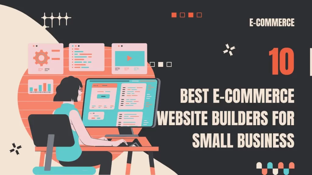 Best E-commerce Website Builders for Small Business