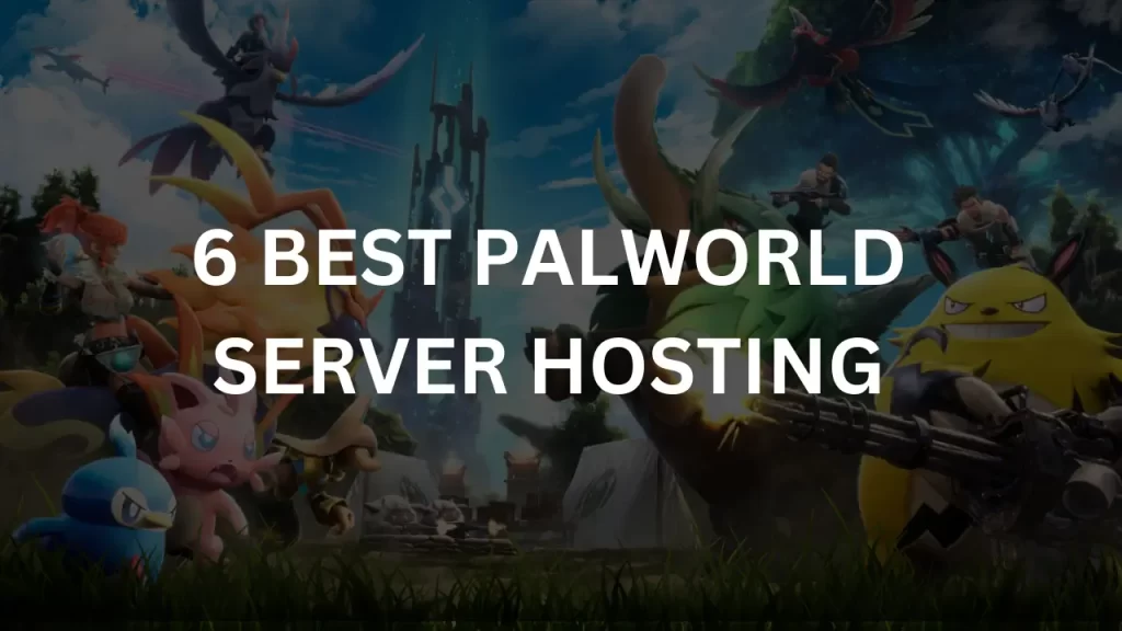 Best Palworld Server Hosting