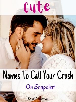 Cute Names To Call Your Crush On Snapchat
