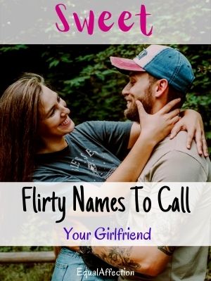 Sweet Flirty Names To Call Your Girlfriend